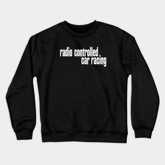 Radio Controlled Car Racing Crewneck Sweatshirt by ProjectX23Red